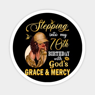 Stepping Into My 70th Birthday With God's Grace & Mercy Bday Magnet